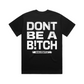 Dont Be Tee