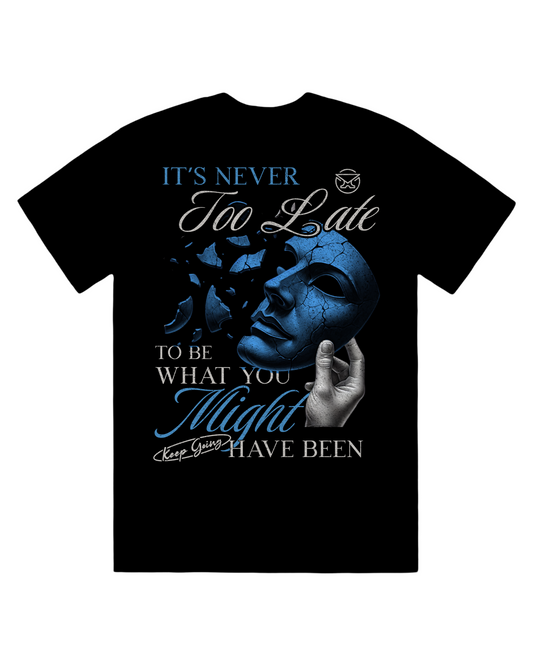 Never Too Late Tee